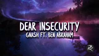 Dear Insecurity - Gnash ft. Ben Abraham (Clean Lyrics)
