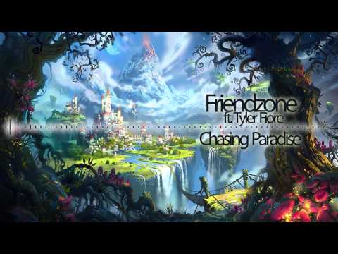 Friendzone ft. Tyler Fiore - Chasing Paradise (Original Mix)
