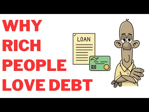 Why Rich People LOVE Debt (This Will Open Your Eyes)