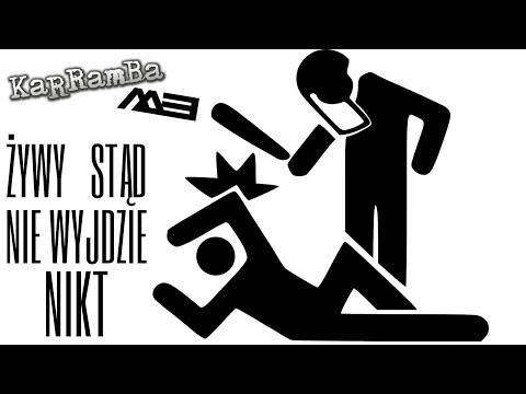 KaRRamBa x MB - ŻYWY STĄD NIE WYJDZIE NIKT