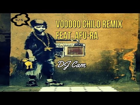 Voodoo Child (Remix)  feat. Afu-Ra - DJ Cam
