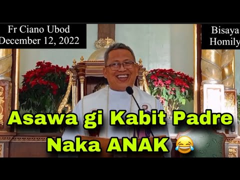 December 12, 2022 Asawa Gi Kabit Si Padre Naka Anak 😂 | Fr Ciano Ubod