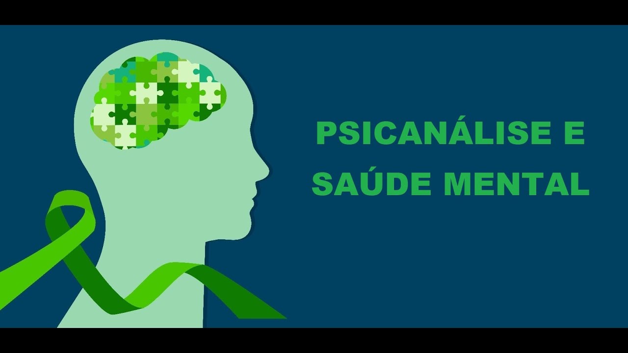 PSICANÁLISE E SAÚDE MENTAL