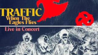 Traffic - When the Eagle Flies (Live 1974, Rainbow Theatre, London, May 17)