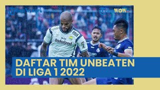Daftar Tim Unbeaten di Liga 1 2022, Persib Bandung 14 Laga, Arema FC Masih Terbanyak