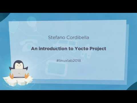 08 - An introduction to Yocto Project - Stefano Cordibella