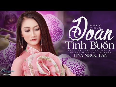 Đoạn tình buồn - Tina Ngọc Lan