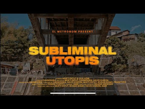Mukti Metronom - Subliminal Utopis (Video Lyric)