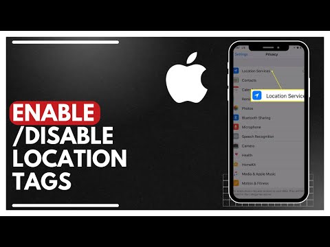 How To Enable/Disable Camera Location Tags