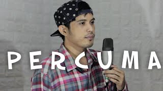 Download lagu PERCUMA - COVER BY NURDIN YASENG mp3 Download lagu PERCUMA - COVER BY NURDIN YASENG mp3