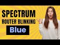 Spectrum Router Blinking Blue | Router Blue Light