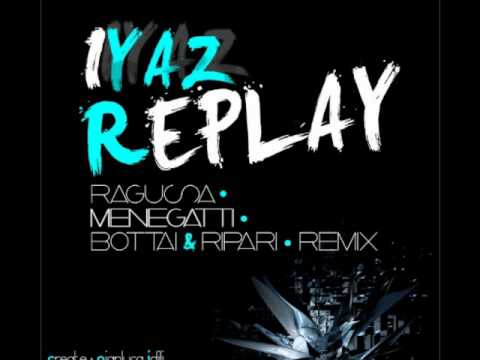 Iyaz-Replay(Stefano.Menegatti,Ernest.Ragusa,Bottai & Ripari remix).wmv