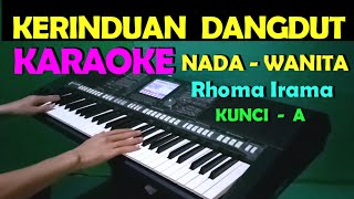 Download lagu KERINDUAN - Rhoma Irama | KARAOKE Nada Wanita mp3