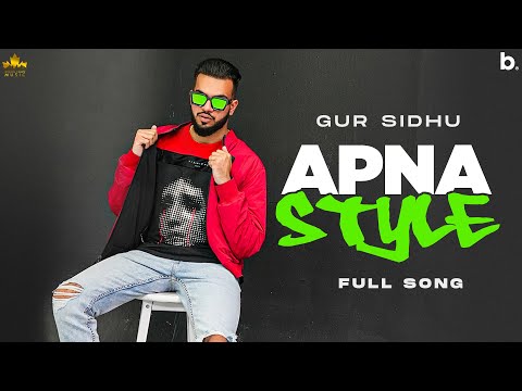 Apna Style (Official Song) Gur Sidhu |  Punjabi Song | Nothing Like Before