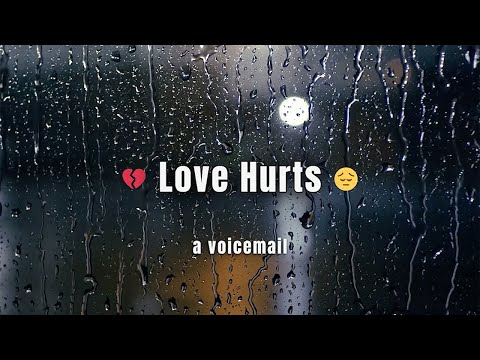 \Love Hurts\ sad voicemail | Spoken Word Poetry