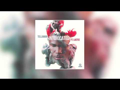 TELLAMAN FT LASTEE - Intoxicated