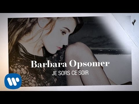 Barbara Opsomer - Je sors ce soir (Lyrics Video)