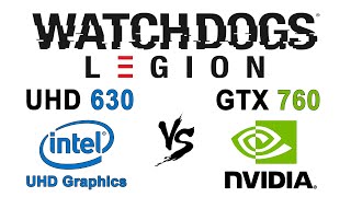 UHD 630 vs GTX 760 in Watch Dogs Legion