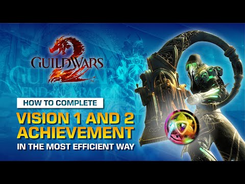 How To Complete Vision I & II Achievement In Efficient Way | Guild Wars 2 Guide