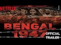 Bengal 1947 | Official Trailer | Devoleena Bhattacharjee & Sohaila Kapur | Bengal 1947 trailer