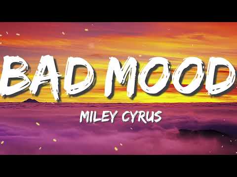 Miley Cyrus - Bad Mood (Lyrics)
