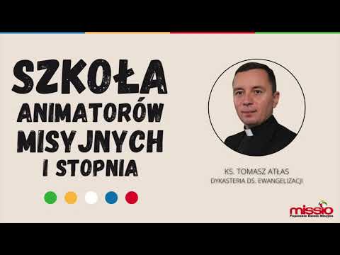 Szkoła Animatorów Misyjnych I stopnia 2023 - ks. Tomasz Atłas