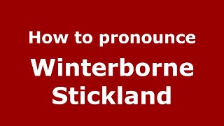 How to pronounce Winterborne Stickland
