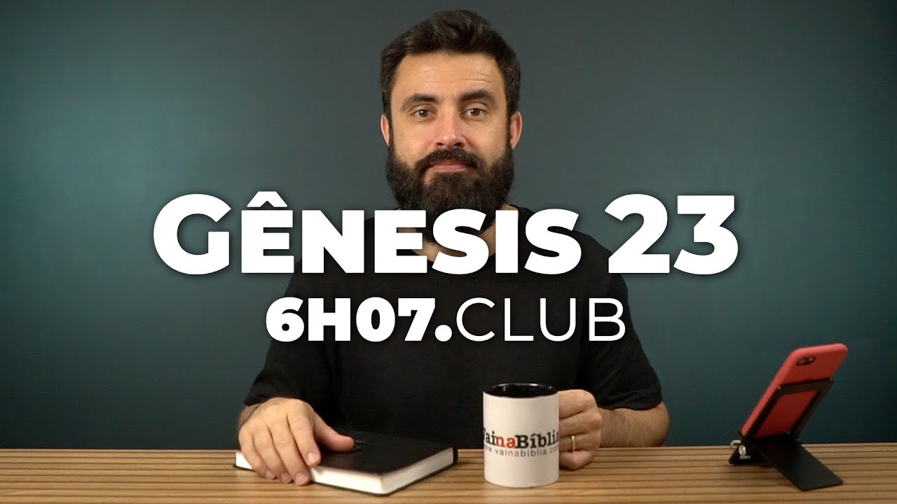 Gênesis 23 | Vai na Bíblia #6h07club