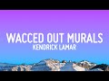 Kendrick Lamar Wacced Out Murals Lyrics