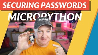 Securing passwords with MicroPython