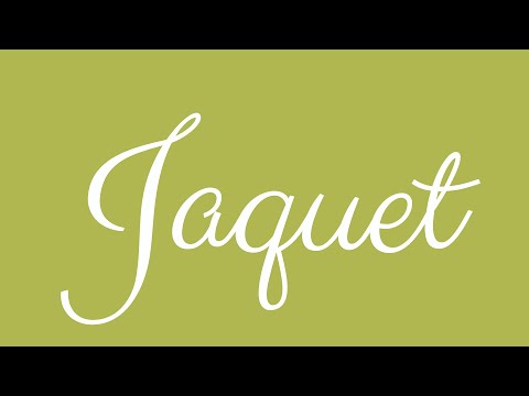 Learn how to Write the Name Jaquet Signature Style in Cursive Writing