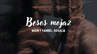 Besos Moja2 🎵 Wisin y Yandel, Rosalía (Lyrics/Letra)
