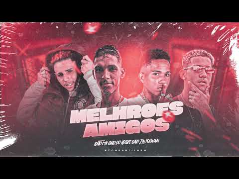 CAIO ZN, MC CAIO DO RECIFE, RATO MV, KAWAN - MELHORES AMIGOS - REMIX BREGA FUNK