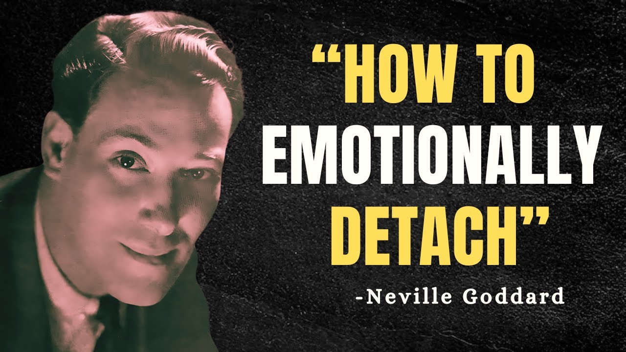 5 Rules on How To Emotionally DETACH from Someone - Neville Goddard Motivation