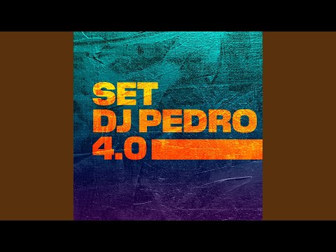 SET DJ PEDRO 4.0 (Versão 2)
