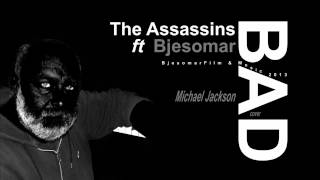 BAD? The Assassins ft Bjesomar / Michael Jackson cover