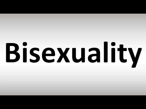 How to Pronounce Bisexuality