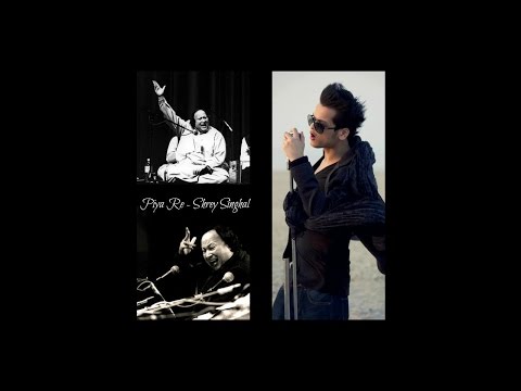 Piya Re - Shrey Singhal - The Tribute