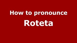 How to pronounce Roteta