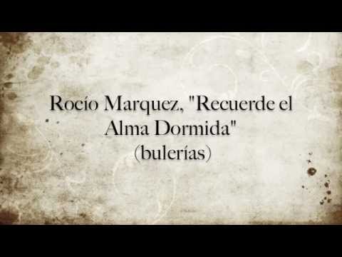 Rocío Marquez, "Recuerde el alma dormida" (bulerías)