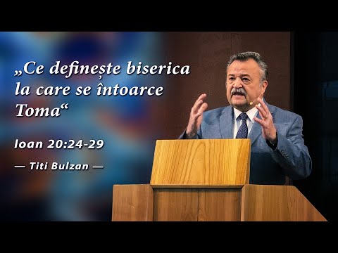 Ce definește biserica la care se întoarce Toma - Ioan 20:25-29