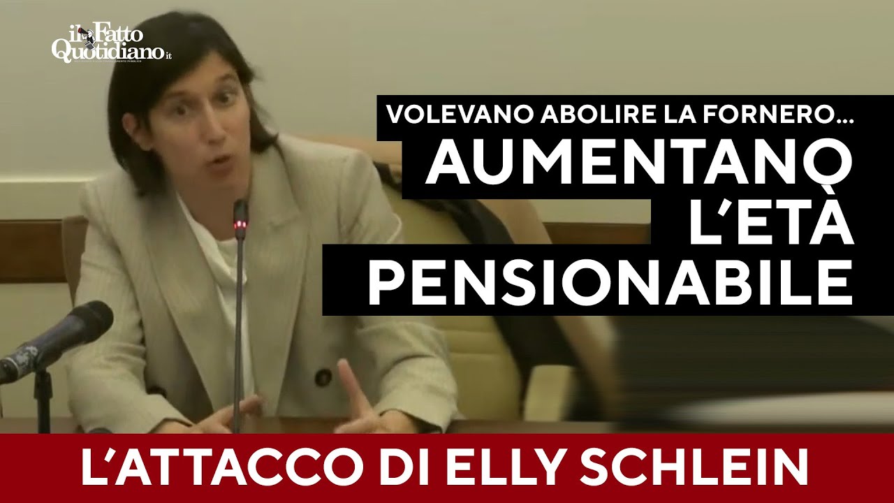 Schlein attacca: "Volevano abolire la Fornero ma aumentano l'età pensionabile"