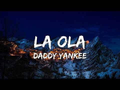 Daddy Yankee - La Ola (Letra/Lyrics)