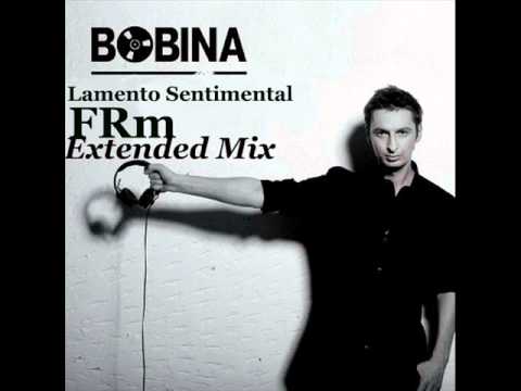 Bobina - Lamento Sentimental (FRm's Live Original Extended Edit)