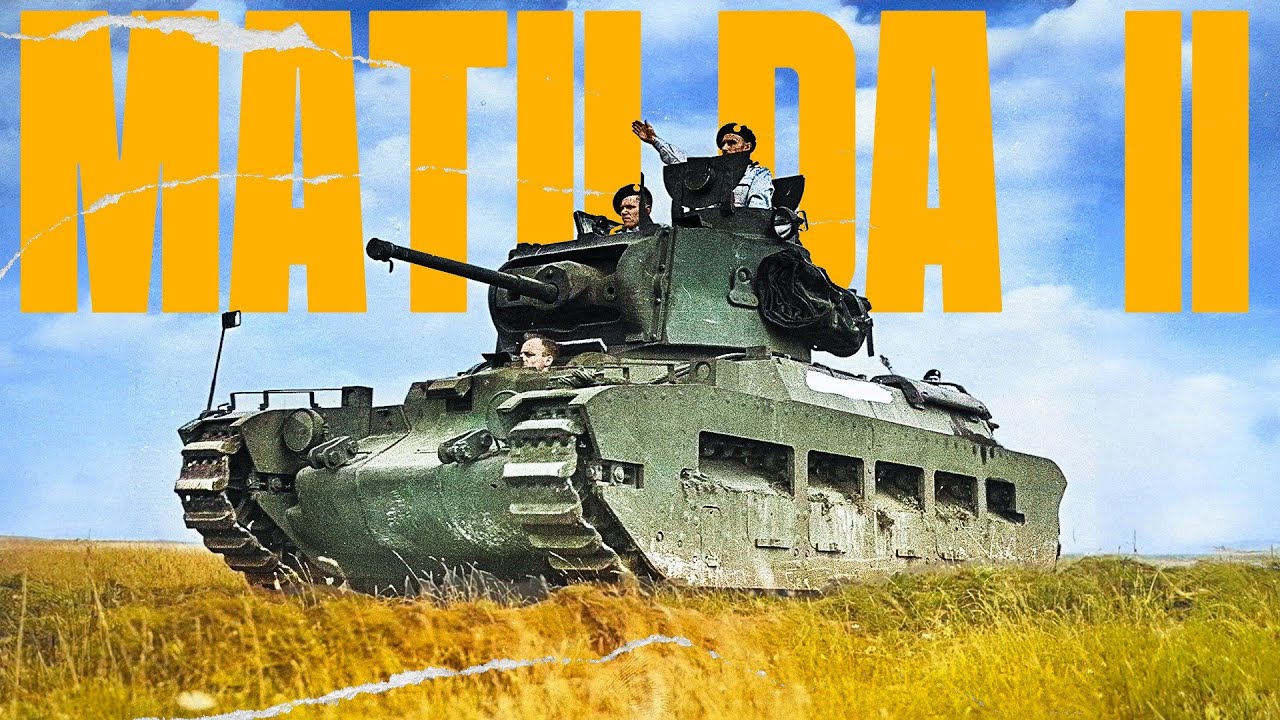 Was Matilda II the BEST Tank of WWII?