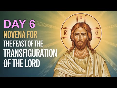 Novena for the Feast of the Transfiguration of the Lord – Day 6 – A Glimpse of Future Glory