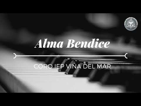ALMA BENDICE - Coro IEP Viña del Mar
