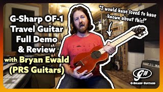 Video thumbnail for G Sharp OF-1 Travel Guitar Comprehensive Demo by Bryan Ewald by G-Sharp Guitars