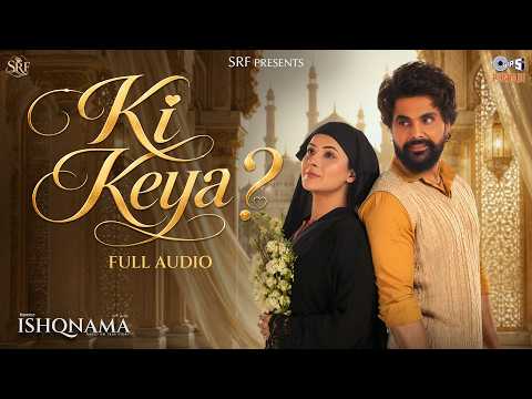 Ki Keya (Full Audio) — watch video