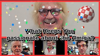 Today at AmiWest, I asked 4 Amiga aficionados: What keeps you passionate about Amiga?